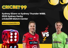 Sydney Sixers vs Sydney Thunder WBBL 2025 Sydney Derby – cricbet99 Match Center