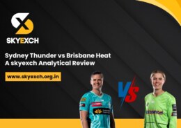 Sydney Thunder vs Brisbane Heat – A skyexch Analytical Review