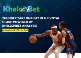 Thunder Take on Heat in a Pivotal Clash Powered by Khelo24bet Analysis